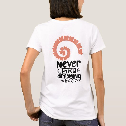 T-shirt Motivationnelle "N'arrêtez jamais de rêver" (Dos)