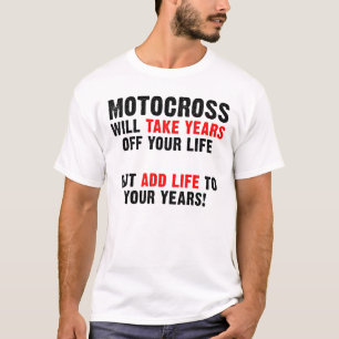 T-shirt Motocross Life To Your Years Dirt Bike Shirt