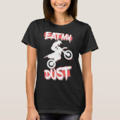 T-shirt Motocross Racing MX Apparel Gear Mat My Dust Dirt (Devant)