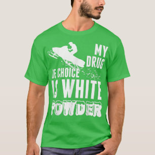 T-shirt Motoneige Mon Médicament De Choix Est Poudre Blanc