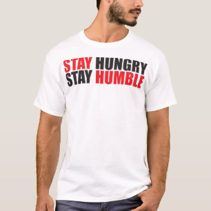 T-shirt Mots Motivationnels - Restez faim, Restez humble