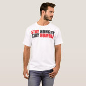 T-shirt Mots Motivationnels - Restez faim, Restez humble (Devant entier)