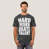 T-shirt Mots Motivationnels - Travail Dur bat Talent (Devant entier)