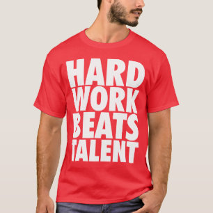 T-shirt Mots Motivationnels - Travail Dur bat Talent