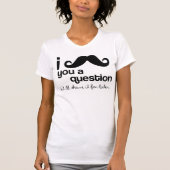 T-shirt moustache i vous une question (Devant)