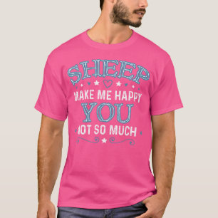 T-shirt Moutons Rends-moi heureux Vous n'êtes pas tellemen