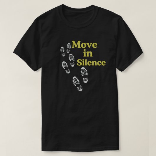 T-shirt Move in Silence Quote Shirt with Minimal Footsteps (Design devant)