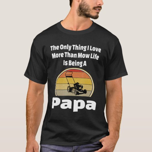 T-shirt Mow Life Papa Lawn Mower Mowing Grand-pa Paysage (Devant)