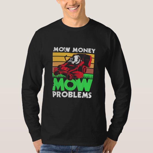 T-shirt Mow Money Mow Problèmes de mow papa Lawn Mowing (Devant)
