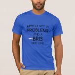 T-shirt : Moyels : 99 problèmes et un Bris n'est<br><div class="desc">T-shirt juif drôle.  Qui n'aime pas une plaisanterie de circoncision ? Le cadeau parfait de hanoukka pour l'homme juif spécial dans votre vie ! Il plotz quand il la voit !</div>