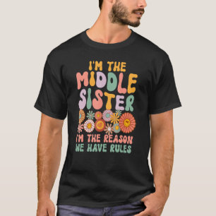 T-shirt Moyenne soeur Je suis la raison pour laquelle nous