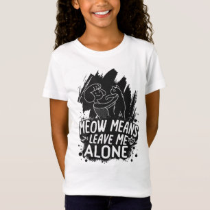 T-Shirt Moyens Meow Me Laisse Seul Citation De Chat Drôle