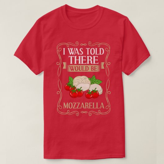 T-shirt Mozzarella Cheese Recipes Buffalo Italian Fresh Pr (Design devant)