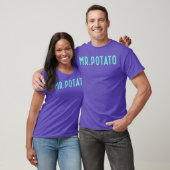 T-shirt Mr Potato Funny Saying girl (Unisexe)
