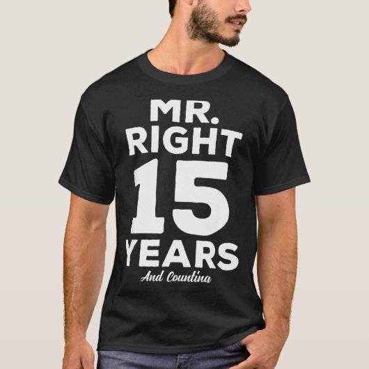 T-shirt Mr. Right 15 Years Wedding Anniversary Funny Match (Devant)