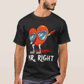 T-shirt Mr Right Valentines Day Humor Matching Couples 1 (Devant)
