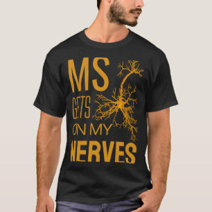 T-shirt MS Obtient Sur Mes Nerfs Une Sensibilisation À La
