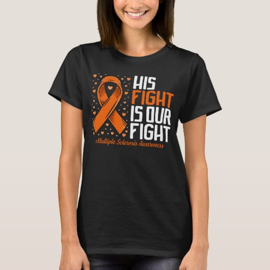 T-shirt MS Support His Fight our Fight Multiple Sclerosis (Devant)