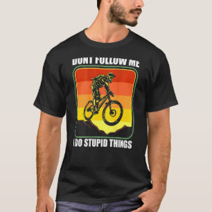 T-shirt Mtb Mountain Bike Downhill Ne me suivez pas Je fai