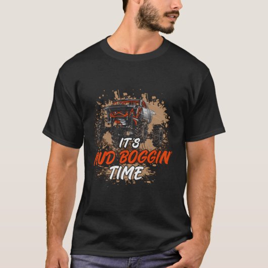 T-shirt Mud Racing Mud Boggin Time Mudding Racer Mud Boggi (Devant)