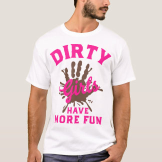 T-shirt Mud Run s Dirty Girls have More Fun Muddy Race Run