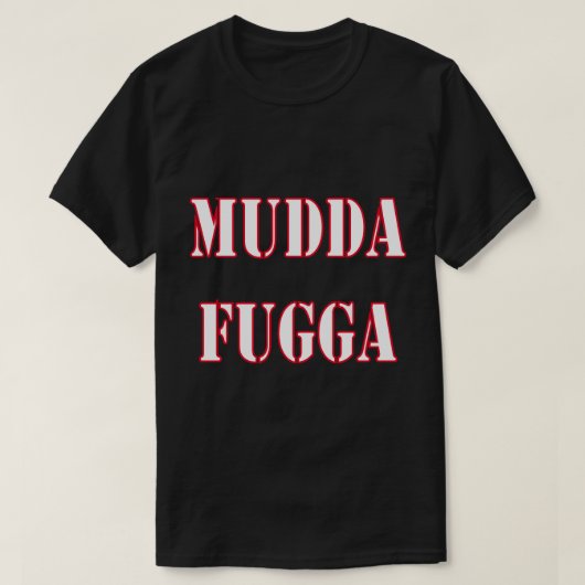 T-shirt Mudda Fugga Humour Gag Joke Amusant (Design devant)
