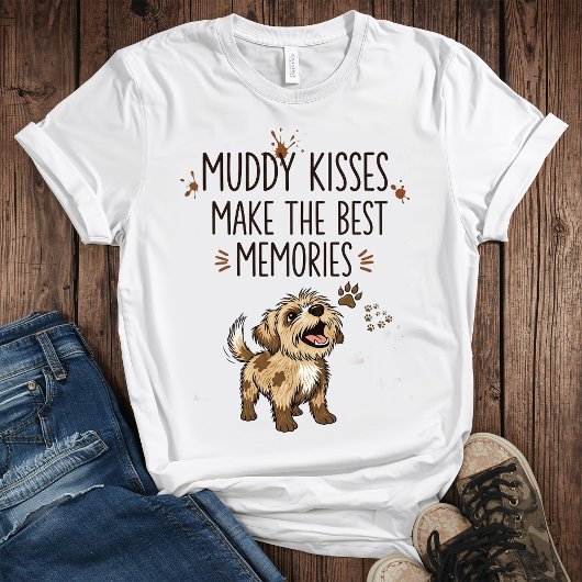 T-shirt Muddy Kisses & Best Memories: Capture the Magic