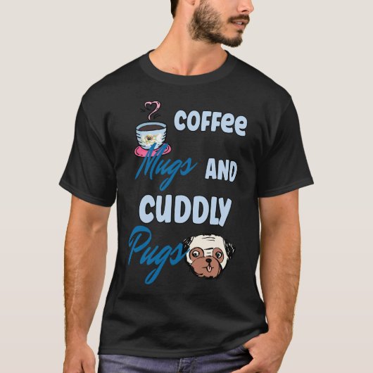 T-shirt Mugs à café mignons et conception classique de pug (Devant)