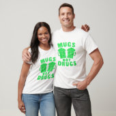 T-shirt Mugs Not Drugs St. Patrick's Day Tee (Unisexe)