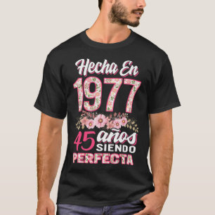 T-shirt Mujer 45 Cumpleaños Regalo Hecha En 1977, 45 Anos