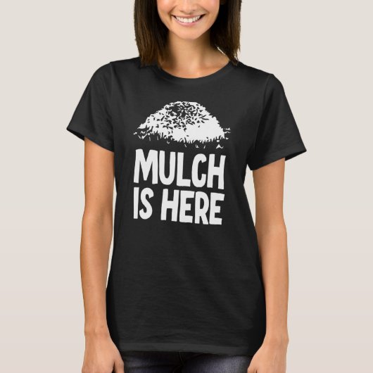 T-shirt Mulch est ici 3 (Devant)