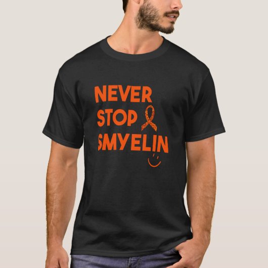 T-shirt Multiple Sclerosis Never Stop Smyelin MS Awareness (Devant)