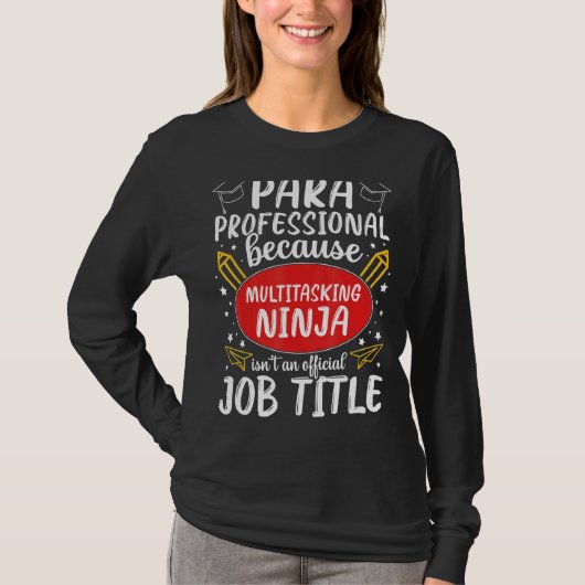 T-shirt Multitâche Ninja Appréciation Paraprofessionnelle (Devant)