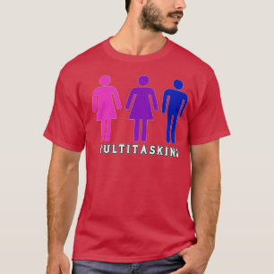 T-shirt Multitasking Bisexual Polyamorous