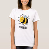T-shirt Mumble Bee Funny Insect Pun (Devant)
