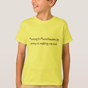 T-shirt Munchausen de la maman par procuration me rend