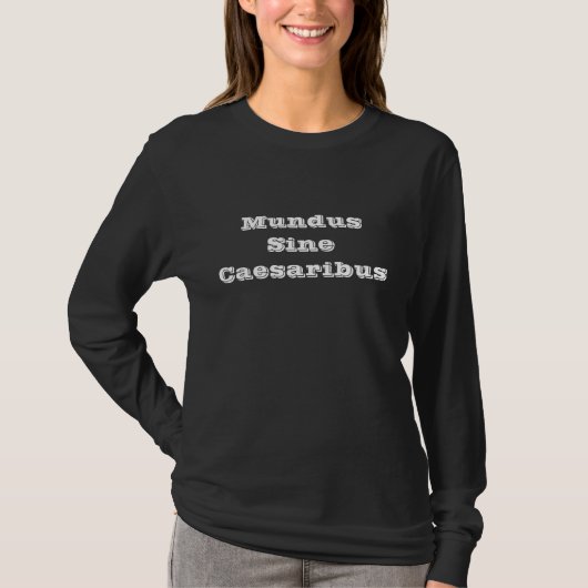 T-shirt Mundus Sine Caesaribus, ajouter du texte (Devant)