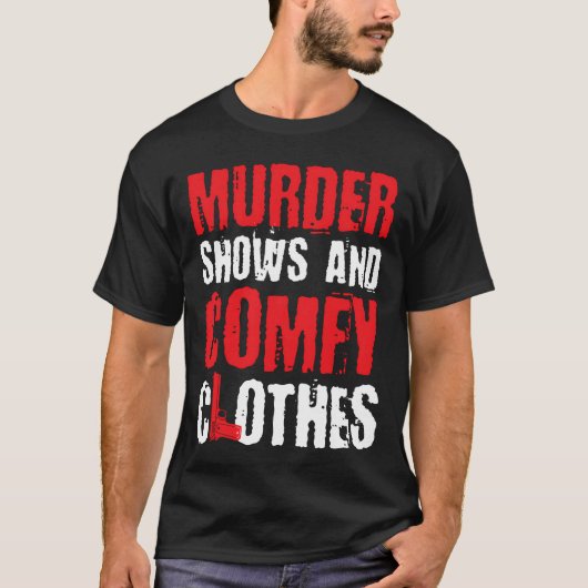 T-shirt Murder Shows And Comfy Crime Shows friend (Devant)