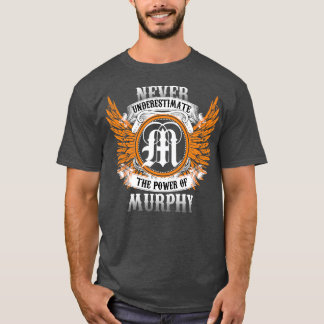 T-shirt Murphy Name Shirt Ne Sous-Estime Jamais Le Pouvoir