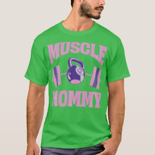 T-shirt Muscle Mommy Bodybuilder Poids Fitness Gym