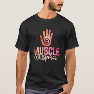 T-shirt Muscle Whisperer Healing Hands Massage Thérapiste