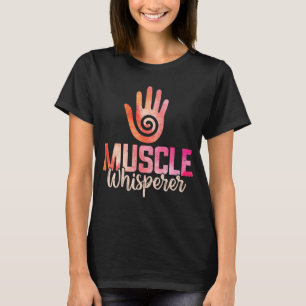 T-shirt Muscle Whisperer Healing Hands Massage Thérapiste
