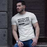 T-shirt Muscles Drôle Geek<br><div class="desc">Installation des muscles drôles t-shirt geek</div>