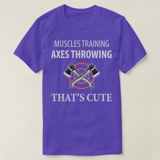T-shirt Muscles entraînement haches lancer que mignon (Design devant)