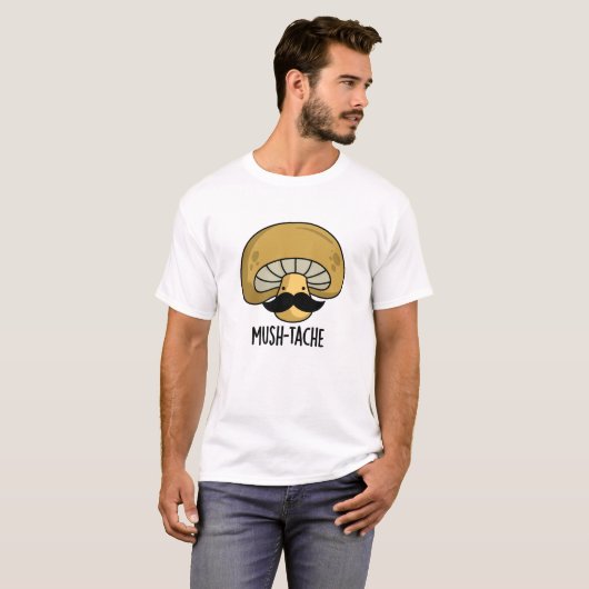 T-shirt Mush-tache Funny Moustach Mushroom Pun (Devant entier)
