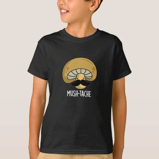 T-shirt Mush-tache Funny Moustach Mushroom Pun Dark BG (Devant)