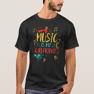 T-shirt Music Is My Girlfriend  Teacher Jokes Musician