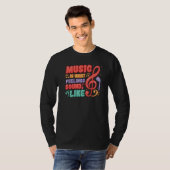 T-shirt Music Is What Feelings Sound Like Music (Devant entier)