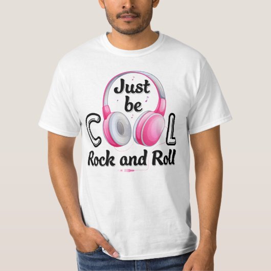 T-shirt Music Lover Just Be Cool Rock and Roll (Devant)