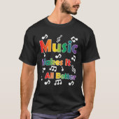 T-shirt Music Makes All Better with musical notes (Devant)
